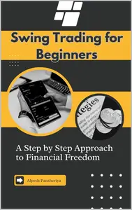 Swing Trading for Beginners: A Step-by-Step Approach to Financial Freedom