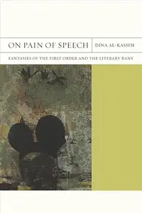 On Pain of Speech: Fantasies of the First Order and the Literary Rant