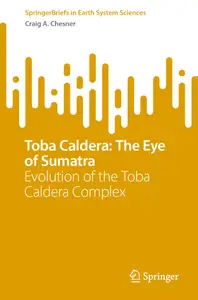 Toba Caldera: The Eye of Sumatra: Evolution of the Toba Caldera Complex