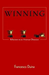 Winning: Reflections on an American Obsession