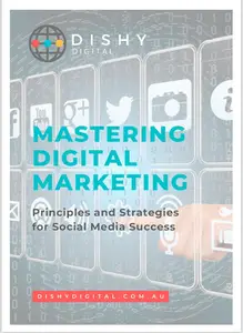 Mastering Digital Marketing : Principles and Strategies for Social Media Success