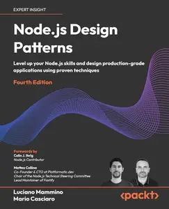 Node.js Design Patterns: Level up your Node.js skills , 4th Edition