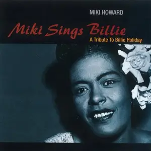 Miki Howard - Miki Sings Billie (A Tribute To Billie Holiday) (1993)