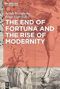 The End of Fortuna and the Rise of Modernity