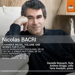 Danielle Breisach, Andrew Briggs & Yana Avedyan - Nicolas Bacri: Chamber Music, Vol. 1 - Works for Flute (2024)