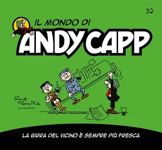 Il Mondo Di Andy Capp - Volume 32 - La Birra Del Vicino E Sempre Piu Fresca