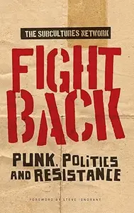 Fight back: Punk, politics and resistance