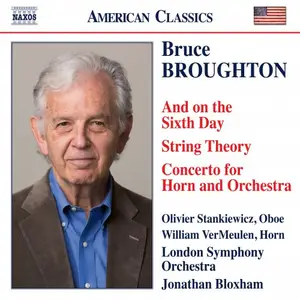 Olivier Stankiewicz, William VerMeulen, London Symphony Orchestra - Broughton: And on the Sixth Day, String Theory & Horn