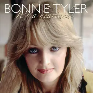 Bonnie Tyler - It's A Heartache (2006/2013)