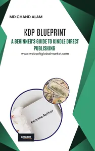 KDP Blueprint: A Beginner's Guide to Kindle Direct Publishing