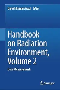 Handbook on Radiation Environment, Volume 2: Dose Measurements