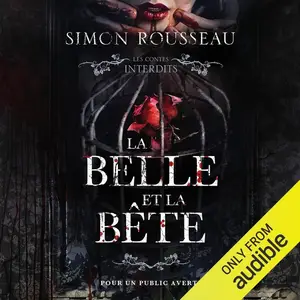 Simon Rousseau, "Les contes interdits: La belle et la bête"