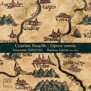 Ensemble Jerycho & Bartosz Izbicki - Cyprian Bazylik: Opera omnia (2024) [Official Digital Download 24/44-96]