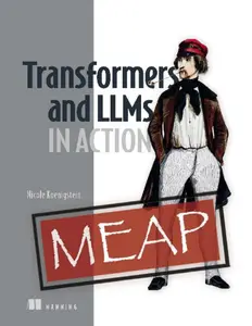 Transformers and LLMs in Action  (MEAP V09)