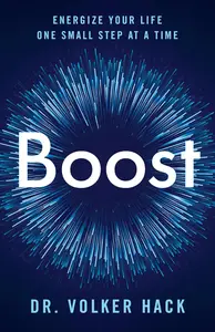 Boost: Energize Your Life One Small Step at a Time