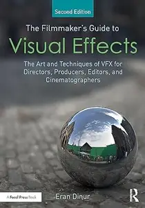 The Filmmaker's Guide to Visual Effects (2nd Edition)