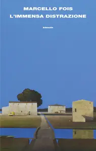 L'immensa distrazione - Marcello Fois