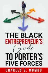 The Black Entrepreneur's Guide to Porter's Five Forces