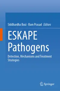 ESKAPE Pathogens: Detection, Mechanisms and Treatment Strategies