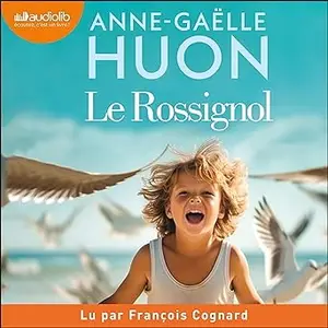 Anne-Gaëlle Huon, "Le Rossignol"