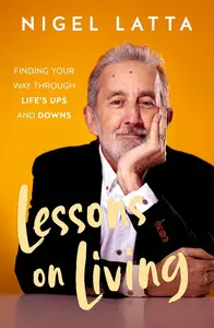 Lessons on Living: Finding Your Way Through Life's Ups and Downs from the respected New Zealand