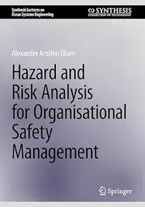 Hazard and Risk Analysis for Organisational Safety Management