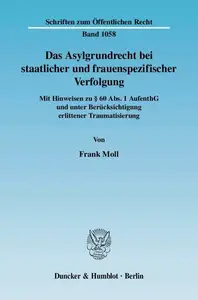Das Asylgrundrecht bei staatlicher und frauenspezifischer Verfolgung: Mit Hinweisen zu § 60 Abs. 1 AufenthG und unter Berücksic