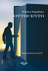 Ottocento: racconti brevi con la O - Federica Napolitano