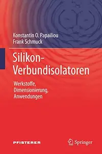 Silikon-Verbundisolatoren: Werkstoffe, Dimensionierung, Anwendungen