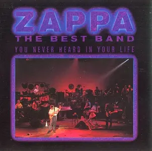 Frank Zappa - The Best Band You Never Heard In Your Life (1991)