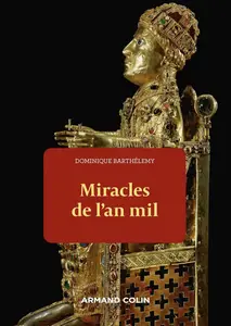Dominique Barthélemy, "Miracles de l’an mil"