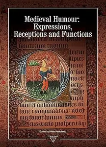Medieval Humour: Expressions, Receptions and Functions