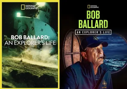 National Geographic - Bob Ballard: An Explorers Life (2021)