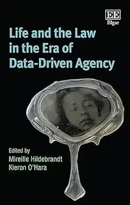 Life and the Law in the Era of Data-Driven Agency