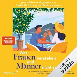 Saskia Hirschberg - Was Frauen verstehen und Männer nicht sagen [Hörbuch]