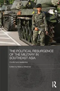 The Political Resurgence of the Military in Southeast Asia