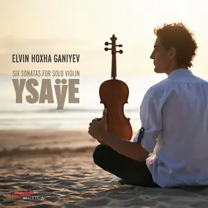 Elvin Hoxha Ganiyev-Six Sonatas for Solo Violin (2025) [Official Digital Download 24/96]