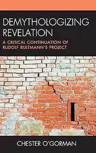 Demythologizing Revelation: A Critical Continuation of Rudolf Bultmann's Project