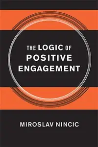 The Logic of Positive Engagement