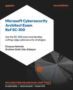 Microsoft Cybersecurity Architect Exam Ref SC-100, 2nd Edition