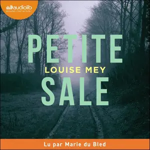 Louise Mey, "Petite sale"
