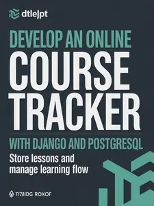 DEVELOP AN ONLINE COURSE TRACKER WITH DJANGO AND POSTGRESQL