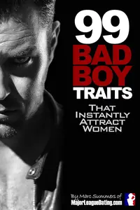 99 Bad Boy Traits: That Instantly Attract Women