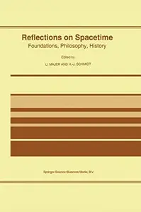 Reflections on Spacetime: Foundations, Philosophy, History