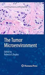 The Tumor Microenvironment (Cancer Drug Discovery and Development)
