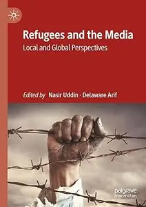 Refugees and the Media: Local and Global Perspectives