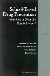 School-Based Drug Prevention : What Kind of Drug Use Does It Prevent?