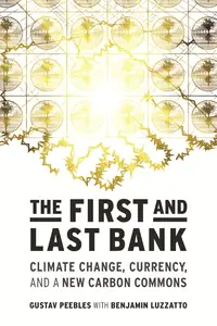 The First and Last Bank: Climate Change, Currency, and a New Carbon Commons (One Planet)