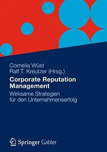 Corporate Reputation Management: Wirksame Strategien für den Unternehmenserfolg