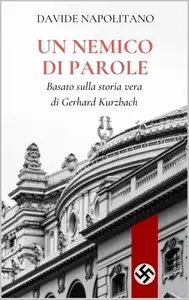 Un nemico di parole: Basato sulla storia vera di Gerhard Kurzbach